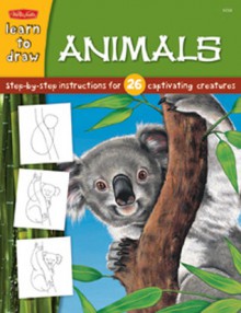 Animals: Step-by-step instructions for 26 captivating creatures - Walter Foster, Diana Fisher