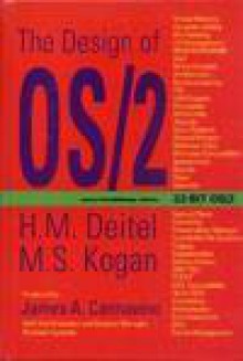 Design of OS/2 - Michael S. Kogan, Harvey M. Deitel