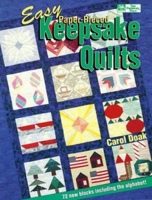 Easy Paper-Pieced Keepsake Quilts: 72 Quilt Blocks for Foundation Piecing (That Patchwork Place) - Carol Doak