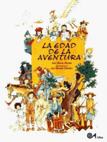 La Edad de La Aventura: The Age of Adventure - José María Merino, Jose M. Merino