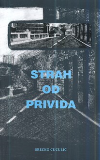 Strah od privida - Srećko Cuculić