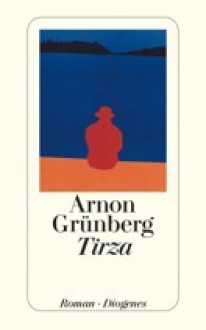 Tirza - Arnon Grunberg, Rainer Kersten