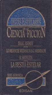 Lo mejor de Weinbaum S.G. Weinbaum / La bestia estelar - Isaac Asimov, R. Heinlen