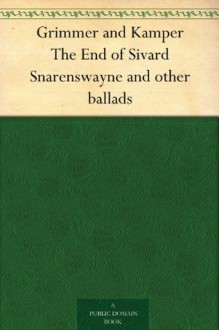 Grimmer and Kamper The End of Sivard Snarenswayne and other ballads - Thomas James Wise, George Henry Borrow