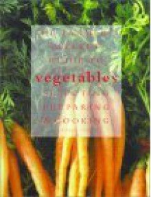 The Farmer's Market Guide to Vegetables: A Complete Guide to Selecting, Preparing and Cooking - Bridget Jones