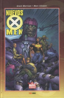 Nuevos X-Men #7: Bienvenidos al mañana (New X-Men de Grant Morrison 7 de 7) - Grant Morrison, Marc Silvestri