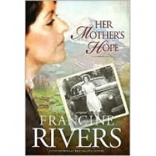 Her Mother's Hope (Marta's Legacy, #1) - Francine Rivers