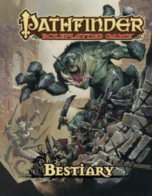 Pathfinder Roleplaying Game: Bestiary - Jason Bulmahn, Brian Cortijo, Greg A. Vaughn, Adam Daigle, Mike Ferguson, Joshua J. Frost, Rob McCreary, Sean K Reynolds, F. Wesley Schneider, Lisa Stevens, James L. Sutter