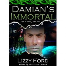 Damian's Immortal (War of Gods, #3) - Lizzy Ford