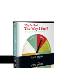 Why Do I Feel The Way I Feel? - Joyce Meyer