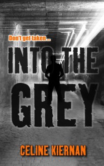 Into the Grey - Celine Kiernan