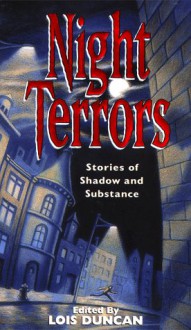 Night Terrors: Stories Of Shadow And Substance : Stories Of Shadow And Substance - Lois Duncan,Ellen Krieger