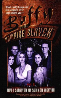 How I Survived My Summer Vacation (Buffy the Vampire Slayer (Pocket Hardcover Numbered)) - 