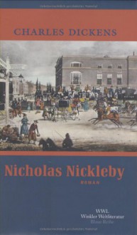 Nicholas Nickleby: Roman - Charles Dickens