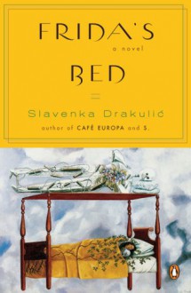 Frida's Bed - Slavenka Drakulić, Christina Pribichevich-Zoric