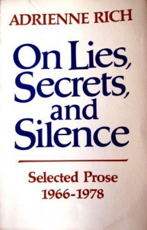 On Lies Secrets and Silence: Selected Prose 1966-1978 - A Rich