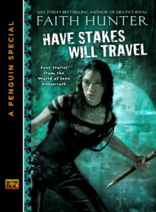 Have Stakes, Will Travel - Faith Hunter