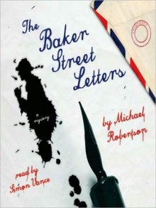 The Baker Street Letters: Baker Street Letters Series, Book 1 (MP3 Book) - Michael Robertson, Simon Vance