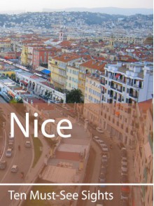 Ten Must-See Sights: Nice - Mark Green