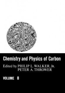 Chemistry & Physics of Carbon: Volume 8 - Philip L. Walker Jr., Peter A. Thrower