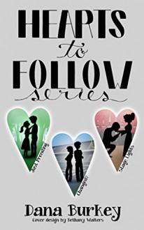 Hearts to Follow Series - Dana Burkey, Bethany Walters