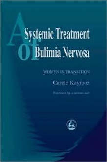 A Systematic Treatment of Bulimia Nervosa: Women in Transition - Carole Kayrooz