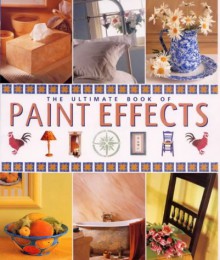 Ultimate Book of Paint Effects - Sallie Brand, Julie Collins, Katrina Hall