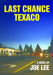 Last Chance Texaco (Oakdale) - Joe Lee