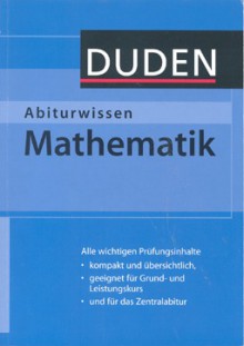 Abiturwissen Mathematik - Armin Baeger, Ardito Messner, Marga Schmidt, Michael Schmitz, Wolfgang Zillmer, Karlheinz Weber, Bernd Wernicke, Hubert Bossek, Georg-Christian Brückner, Frank Gräf, Irmhild Kantel