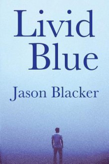 Livid Blue - Jason Blacker