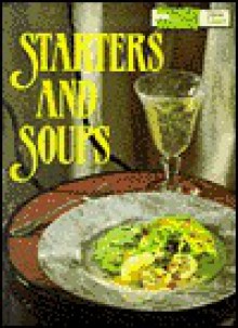 Starters and Soups Cook Book ( " Australian Women's Weekly " Home Library) - Australian Women's Weekly