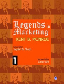 Legends in Marketing: Kent Monroe - Jagdish N. Sheth