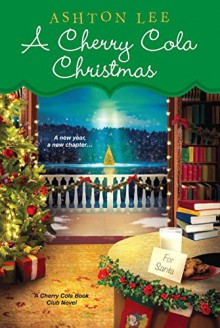 A Cherry Cola Christmas (A Cherry Cola Book Club Novel) - Ashton Lee