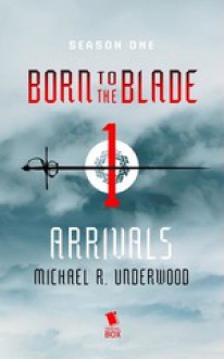 Arrivals - Michael R. Underwood