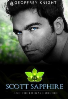 Scott Sapphire and the Emerald Orchid - Geoffrey Knight