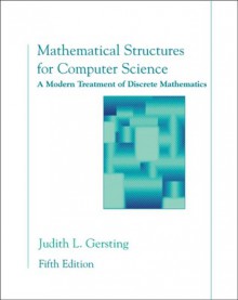 Mathematical Structures for Computer Science: A Modern Treatment of Discrete Mathematics - Judith L. Gersting