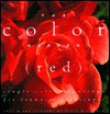 The Color Garden: Red - Elvin McDonald