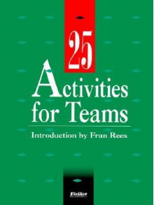 Rees Trio, 25 Activities for Teams - Fran Rees