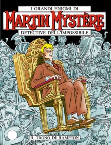 Martin Mystère n. 201: Il trono di Hampton - Marco Berrini, Andrea Pasini, Luigi Coppola, Giancarlo Alessandrini