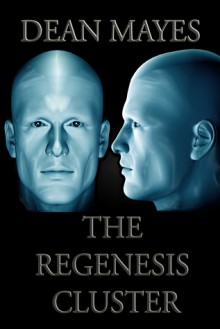 The Regenesis Cluster - Dean Mayes