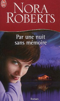 Par une nuit sans mémoire (Poche) - Nora Roberts