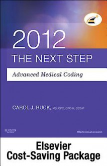 The Next Step, Advanced Medical Coding [With Workbook] - Carol J. Buck