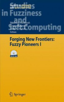 Forging New Frontiers: Fuzzy Pioneers I - Janusz Kacprzyk