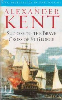 Success to the Brave & Cross of St. George - Alexander Kent