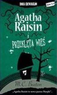 Agatha Raisin i przeklęta wieś - M. C. Beaton