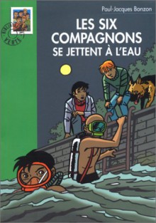 Les Six Compagnons Se Jettent À L'eau - Paul-Jacques Bonzon