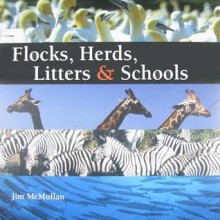 Flocks, Herds, Litters & Schools - Jim McMullan