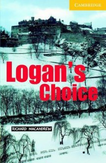 Logan's Choice [With CD] - Richard MacAndrew