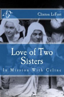 Love of Two Sisters - Clinton R. LeFort