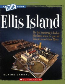 Ellis Island (True Books) - Elaine Landau